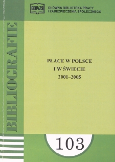 Płace w Polsce i w świecie : 2001-2005 : (literatura polska i obca w wyborze)